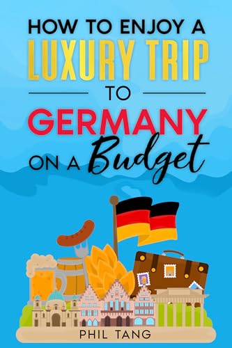 Super Cheap Germany Travel Guide 2026: Enjoy a $10,000 trip to Germany for $500 (2026 TRAVEL GUIDE - Super Cheap Insider Guides 2026 - Luxury on a Budget Guidebooks Book 7)