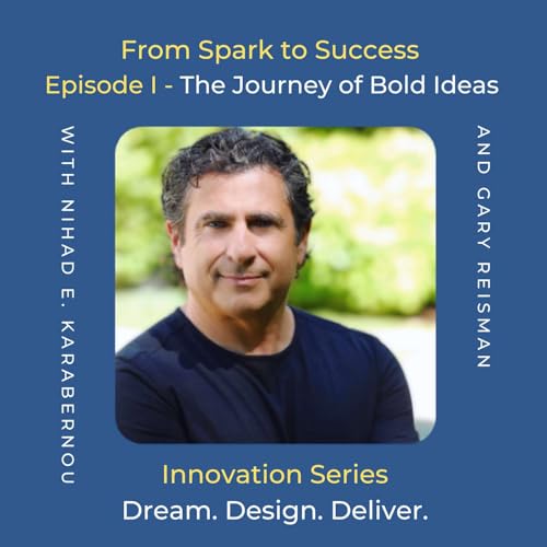 From Spark to Success - Episode 1: The Journey of Bold Ideas