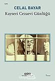 kayseri kehl auenheim  Kayseri Cezaevi Gunlugu