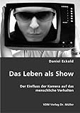 eckold hf 80  Das Leben als Show: Der Einfluss der Kamera auf das menschliche Verhalten