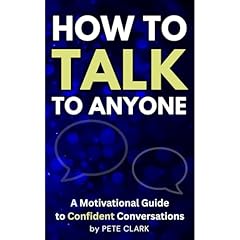 How To Talk To Anybody - A Motivational Guide to Confident Conversations Audiolibro Por Pete Clark arte de portada