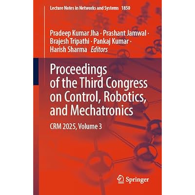 Proceedings of the Third Congress on Control, Robotics, and Mechatronics