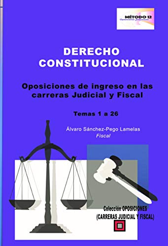 Portada de DERECHO CONSTITUCIONAL.: OPOSICIONES A LA CARRERA JUDICIAL Y FISCAL. TEMAS 1 A 26