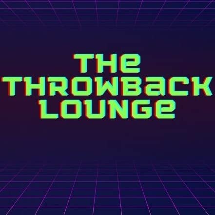 The Throwback Lounge - Episode #2