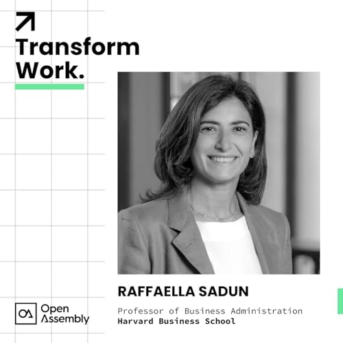 Transform Work with Raffaella Sadun, Professor of Business Administration at Harvard Business School