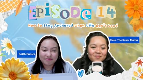 Ep. 14 How to Stay Anchored When Life Gets Loud