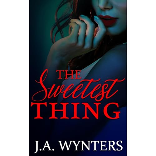 The Sweetest Thing (A stalker, age gap, obsessive, romantic thriller.) by J.A Wynters episode artwork