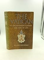 The Vatican - Its Organization, Customs, and Way of Life B000NYPSR8 Book Cover