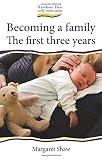 Becoming a Family: The First Three Years (Early Years)
