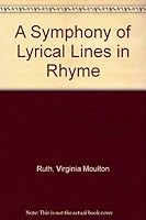 A Symphony of Lyrical Lines in Rhyme 0533132762 Book Cover