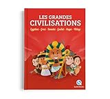  Les Grandes Civilisations: Égyptiens - Grecs - Romains - Gaulois - Mayas - Vikings