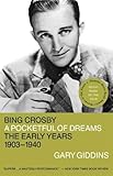 Bing Crosby: A Pocketful of Dreams-the Early Years, 1903-1940