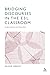 Bridging Discourses in the ESL Classroom: Students, Teachers and Researchers