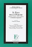  Il filo delle Parche. Opinioni comuni e valori condivisi nel dibattito biogiuridico