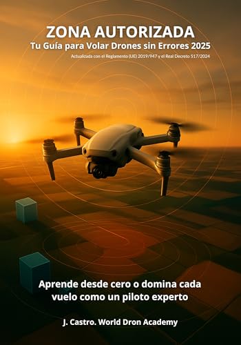 ZONA AUTORIZADA: Tu Guía para Volar Drones sin Errores 2025