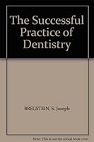 The Successful Practice of Dentistry B000L1X8M0 Book Cover