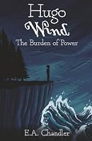 Hugo Wind: the Burden of Power B0HDY1KN6B Book Cover