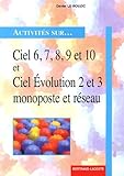  Ciel 6, 7, 8, 9 et 10 et Ciel Evolution 2 et 3 monoposte et réseau