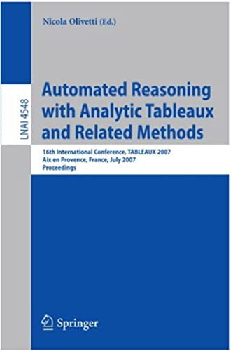 Automated Reasoning with Analytic Tableaux and Related Methods: 16th International Conference, TABLEAUX 2007, Aix en Provence, France, July 3-6, 2007. Proceedings