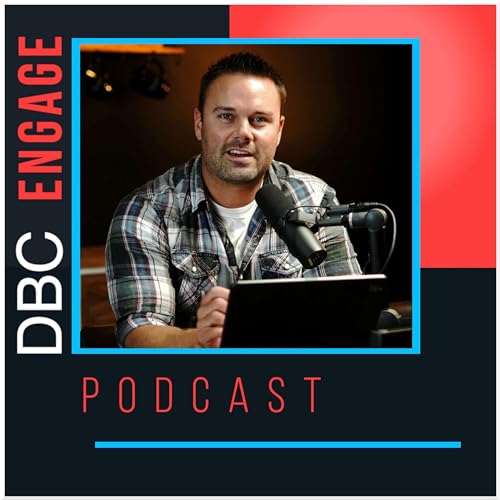 DBC ENGAGE PODCAST Podcast By Patrick Lowman cover art