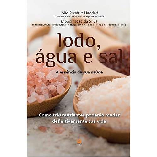 Iodo, Água e Sal. A essência da sua saúde