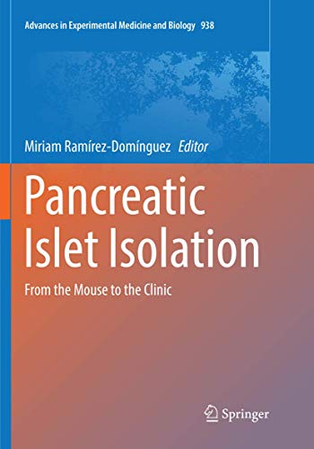 Pancreatic Islet Isolation: From the Mouse to the Clinic (Advances in Experimental Medicine and Biology, 938)