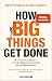 How Big Things Get Done: Wie Projekte gelingen: von der Küchenrenovierung bis zur Marsmission | »Wichtig, aktuell, lehrreich und unterhaltsam.« Daniel Kahneman | DEUTSCHE AUSGABE