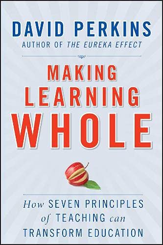 Buy Making Learning Whole: How Seven Principles of Teaching Can Transform Education — BookShops.in