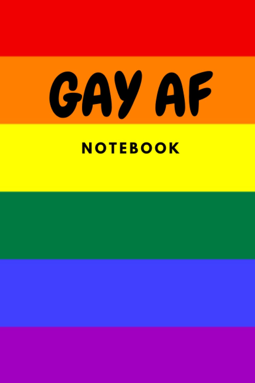 GAY AF Notebook: Daily Diary- 6 x 9 in, 100 Lined Blank Pages for LGBTQ