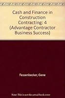 Cash and Finance in Construction Contracting (Advantage Contractor Business Success, Vol 4) 1888198184 Book Cover