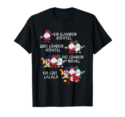 Ein Glühwein swei Glühwein Wichtel - Lustiges Weihnachts T-Shirt