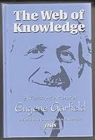 The Web of Knowledge : A Festschrift in Honor of Eugene Garfield (Asis Monograph Series) 1573870994 Book Cover