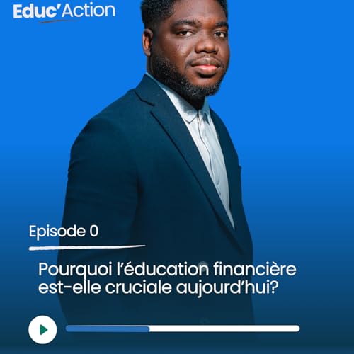 Pourquoi l’éducation financière est-elle cruciale aujourd’hui?