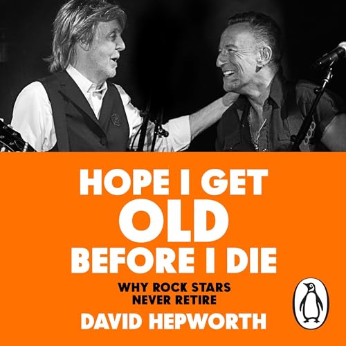 Audiobook: Hope I Get Old before I Die by David Hepworth episode artwork
