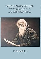 Gyan Publishing House What India Thinks - Being a Symposium of thought contributed by 50 Eminent Men and Women having India's Interests at Heart 8121242150 Book Cover