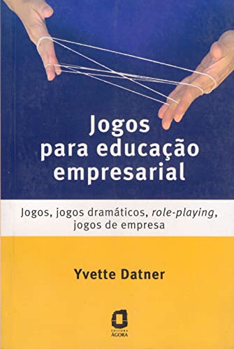 Jogos para educação empresarial: Jogos, jogos dramáticos, role-playing, jogos de empresa