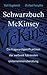 Schwarzbuch McKinsey: Die fragwürdigen Praktiken der weltweit führenden Unternehmensberatung | Die dunkle Seite des Consulting Unternehmen Schwarz günstig Kaufen-Schwarzbuch McKinsey: Die fragwürdigen Praktiken der weltweit führenden Unternehmensberatung | Die dunkle Seite des Consulting