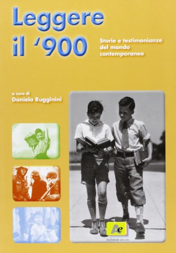  Leggere il Novecento. Storie e testimonianze del mondo contemporaneo. Per la Scuola media