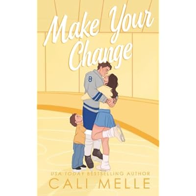 Make Your Change: A Secret Child Hockey Romance