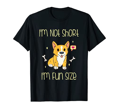 Corgi I'm not Short I'm Fun Size Camiseta