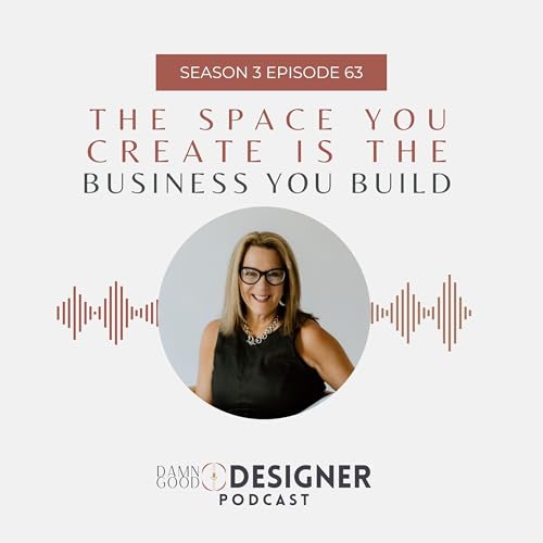 Season 3 Ep 63: The space you create is the business you build