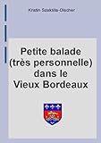  Petite balade (très personnelle) dans le Vieux Bordeaux
