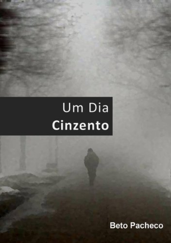Amazon Com Um Dia Cinzento Portuguese Edition Ebook Pacheco Beto Kindle Store