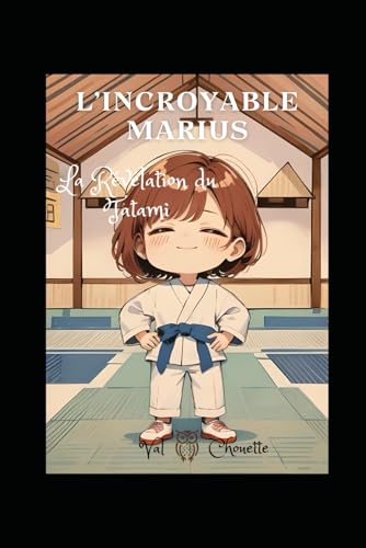 l'Incroyable Marius: La Révélation du Tatami