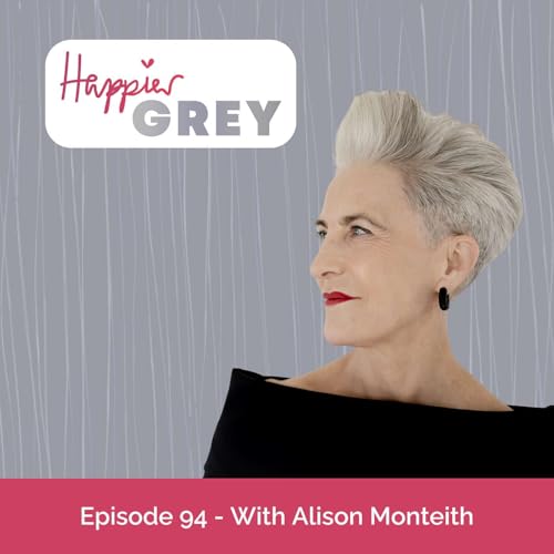 Happier Grey Podcast Episode 94 - With Alison Monteith
