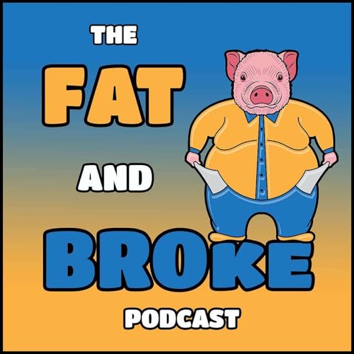 The Fat & Broke Podcast cover art