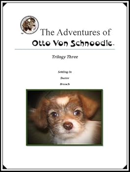Hardcover The Adventures of Otto Von Schnoodle- Trilogy THREE Book