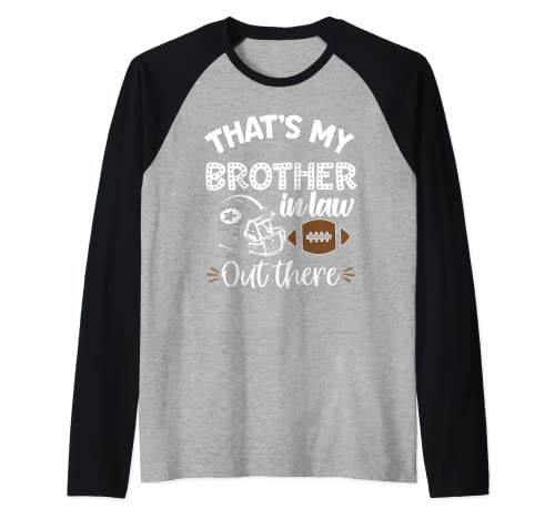 That's My brother in law Out There Proud Football Family Raglan Baseball Tee