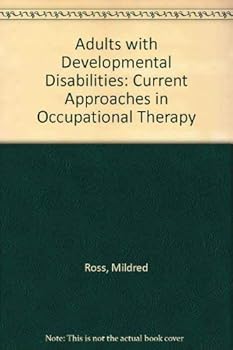 Paperback Adults With Developmental Disabilities: Current Approaches in Occupational Therapy Book