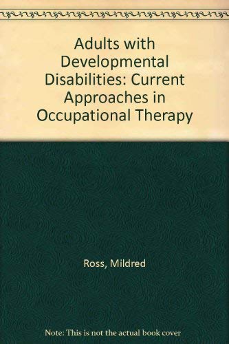 Adults With Developmental Disabilities: Current Approaches in Occupational Therapy
